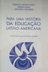 Para uma Histria da Educao Latino-Americana