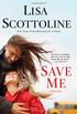 Save Me: A Novel
