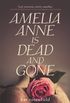 Amelia Anne is Dead and Gone (English Edition)