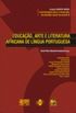 Educacao, Arte E Literatura Africana De Lingua Portuguesa