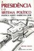 PRESIDENCIA E O SISTEMA POLITICO, A - POLITICA NORTE-AMERICANA HOJE