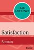 Satisfaction: Roman (German Edition)