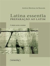 Latina Essentia: Preparao Ao Latim