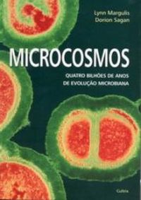 Microcosmos: Quatro Bilhes de Anos de Evoluo Microbiana