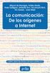 La comunicacin: De los orgenes a internet (Premio Fundacin Privada Catalunya Literaria) (Spanish Edition)