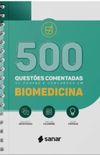 500 Questes Comentadas de Provas e Concursos em Biomedicina