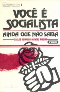 Voc  Socialista, Ainda que No Saiba