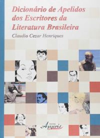 Dicionrio De Apelidos Dos Escritores Da Literatura Brasileira