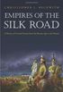 Empires of the Silk Road - A History of Central Eurasia from the Bronze Age to the Present