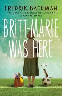 Britt-Marie Was Here: A Novel (English Edition)