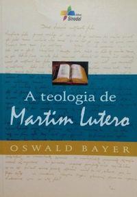 A Teologia de Martim Lutero