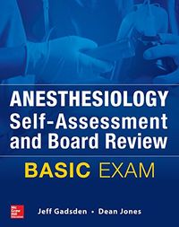 Anesthesiology Self-Assessment and Board Review: BASIC Exam (English Edition)