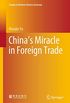 Chinas Miracle in Foreign Trade (Studies in Modern Chinese Economy) (English Edition)