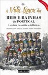 A Vida Louca dos Reis e Rainhas de Portugal