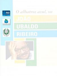 O albatroz azul, ou Joo Ubaldo Ribeiro