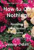 How to Do Nothing: Resisting the Attention Economy (English Edition)