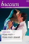 Küss mich - küss mich überall (Baccara) (German Edition)