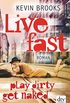 Live Fast, Play Dirty, Get Naked: Roman (German Edition)