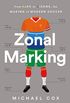 Zonal Marking: From Ajax to Zidane, the Making of Modern Soccer (English Edition)