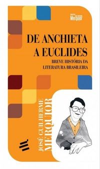 De Anchieta a Euclides: Breve Histria da Literatura Brasileira