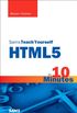 Sams Teach Yourself HTML5 in 10 Minutes (Sams Teach Yourself -- Minutes) (English Edition)