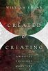 Created and Creating: A Biblical Theology of Culture (English Edition)