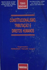 Constitucionalismo, Tributao e Direitos Humanos