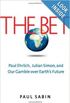 The Bet: Paul Ehrlich, Julian Simon, and Our Gamble over Earths Future