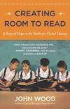 Creating Room to Read: A Story of Hope in the Battle for Global Literacy (English Edition)