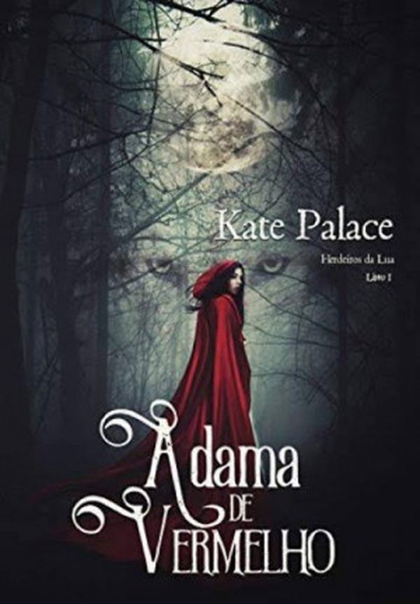 A dama de vermelho (Herdeiros da lua) - Kate Palace
