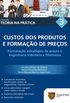 Custos dos Produtos e Formao de Preos 2011 - Volume 3. Coleo Teoria na Prtica