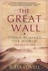 The Great Wall: China Against the World, 1000 BCAD 2000 (English Edition)