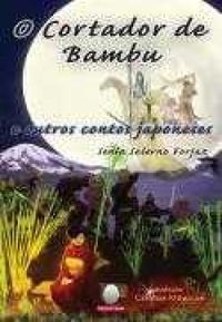O Cortador de Bambu e outros contos japoneses