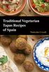 Traditional Vegetarian Tapas Recipes of Spain (Traditional Recipes of Spain Book 3) (English Edition)