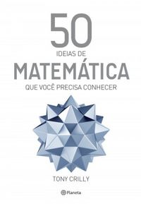 50 Ideias de Matemtica Que Voc Precisa Saber