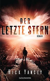 Der letzte Stern: Die fnfte Welle 3 - Roman (German Edition)