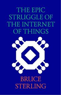 The Epic Struggle of the Internet of Things (English Edition)