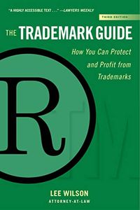 The Trademark Guide: How You Can Protect and Profit from Trademarks (Third Edition) (Allworth Intellectual Property Made Easy) (English Edition)