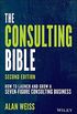 The Consulting Bible: How to Launch and Grow a Seven-Figure Consulting Business (English Edition)