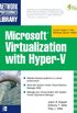 Microsoft Virtualization with Hyper-V: Manage Your Datacenter with Hyper-V, Virtual PC, Virtual Server, and Application Virtualization (Network Professional