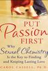 Put Passion First: How Sexual Chemistry Is the Key to Finding and Keeping the Man of Your Dreams (English Edition)