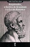 Arquimedes, O Centro de Gravidade e a Lei da Alavanca