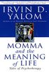Momma And The Meaning Of Life: Tales From Psychotherapy (English Edition)