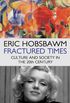 Fractured Times: Culture and Society in the Twentieth Century (English Edition)