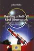 Building a Roll-Off Roof Observatory: A Complete Guide for Design and Construction (The Patrick Moore Practical Astronomy Series) (English Edition)