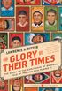 The Glory of Their Times: The Story of the Early Days of Baseball Told by the Men Who Played It (Harper Perennial Modern Classics) (English Edition)