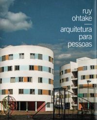 Ruy Ohtake - Arquitetura para Pessoas