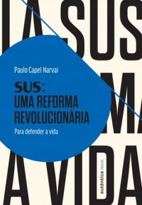 SUS: uma reforma revolucionria