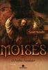 Moises. O Profeta Fundador - Volume 2