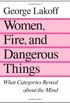 Women, Fire, and Dangerous Things